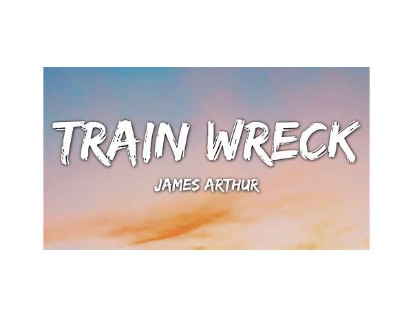 Trainwreck en Lyrics [​goodSea]