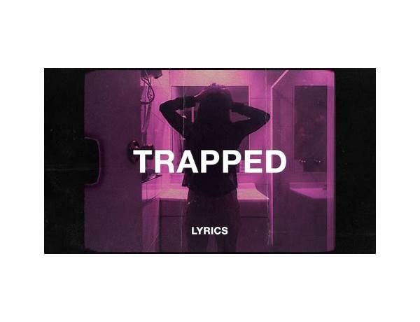 Trapped en Lyrics [Deaf Radio]