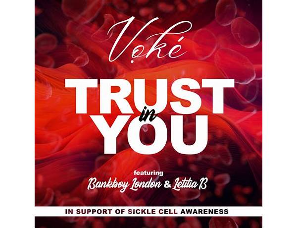 Trust in You by Voké sheds light on Sickle Cell Disease with a message of hope