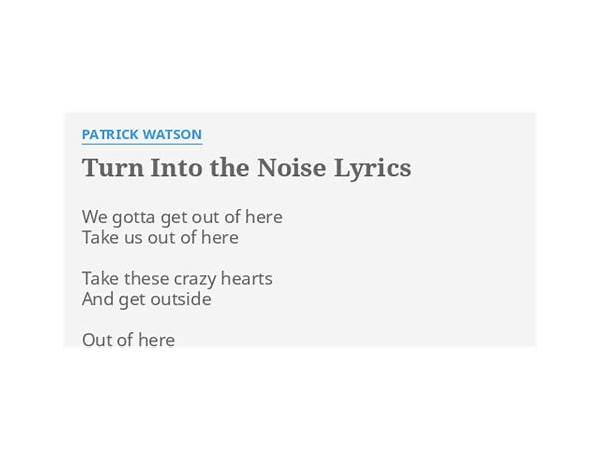 Turn Into the Noise en Lyrics [Patrick Watson]