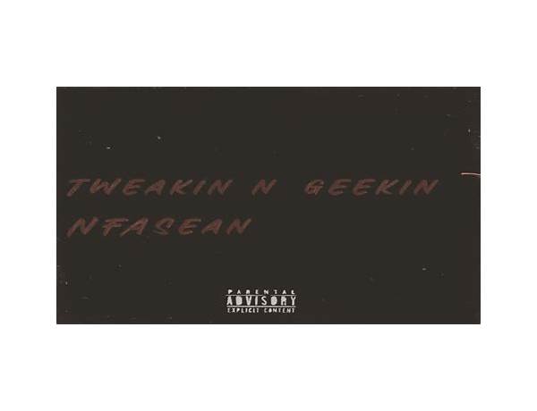 Tweakin N Geekin en Lyrics [ZelooperZ]