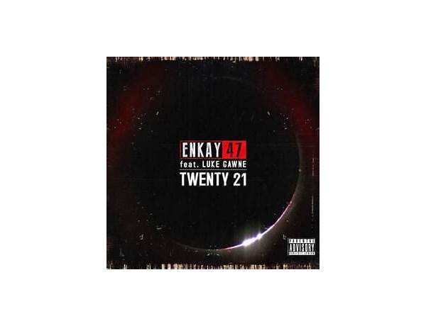 Twenty 21 en Lyrics [Enkay47 & GAWNE]