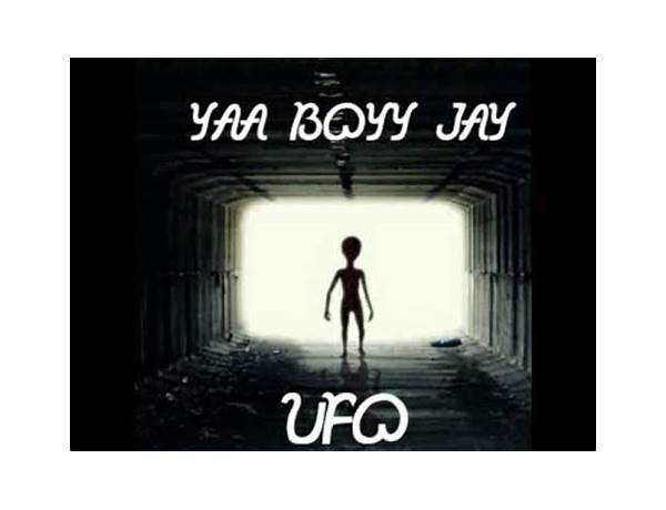 UFO en Lyrics [Yaa Boyy Jay]