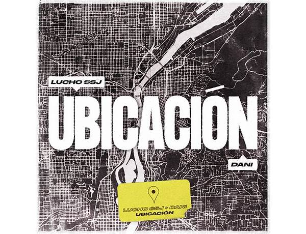 Ubicación es Lyrics [Lucho SSJ & DANI]