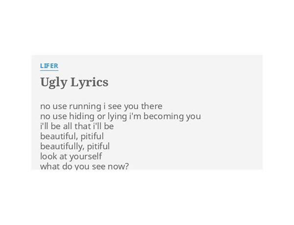 Ugly en Lyrics [Lifer (band)]