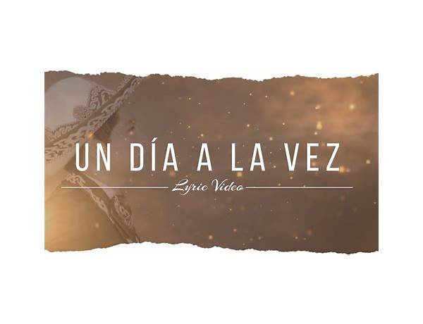 Un Día a la Vez es Lyrics [Los Tigres Del Norte]