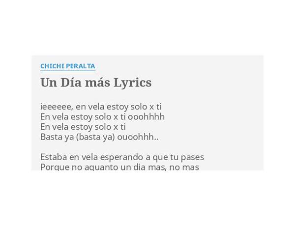 Un dia ms es Lyrics [Chichi Peralta]