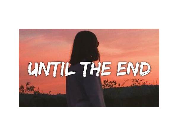Until The End en Lyrics [​hARded2000]
