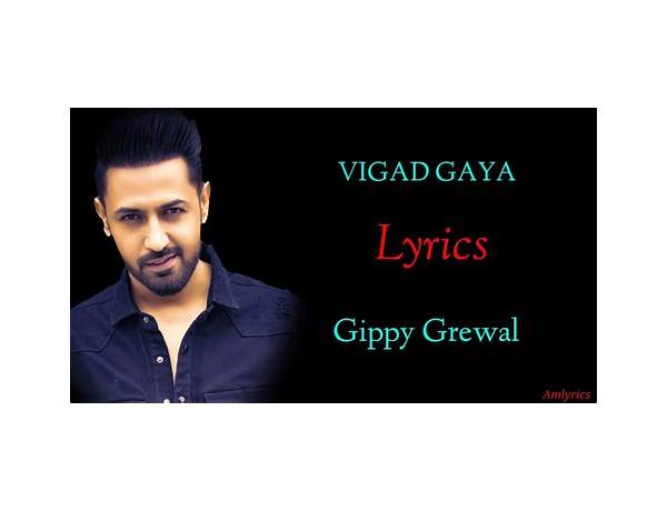 Vigad Gaya et Lyrics [Gippy Grewal]
