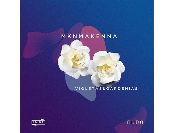 Violetas y gardenias es Lyrics [MKN Makenna]