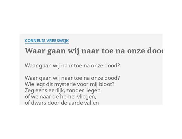 Waar gaan wij naar toe na onze dood nl Lyrics [Cornelis Vreeswijk]