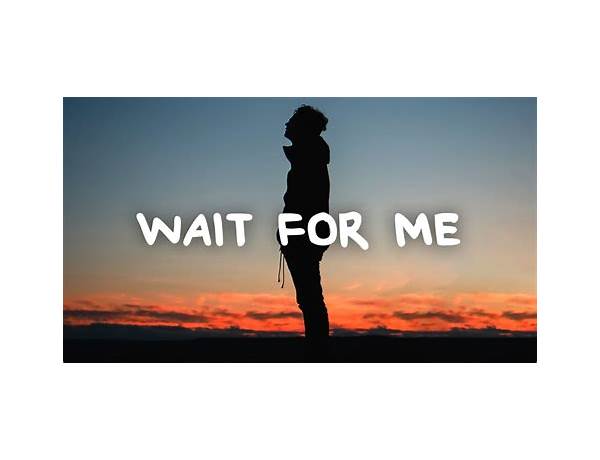 Wait For Me* en Lyrics [The Kid LAROI]