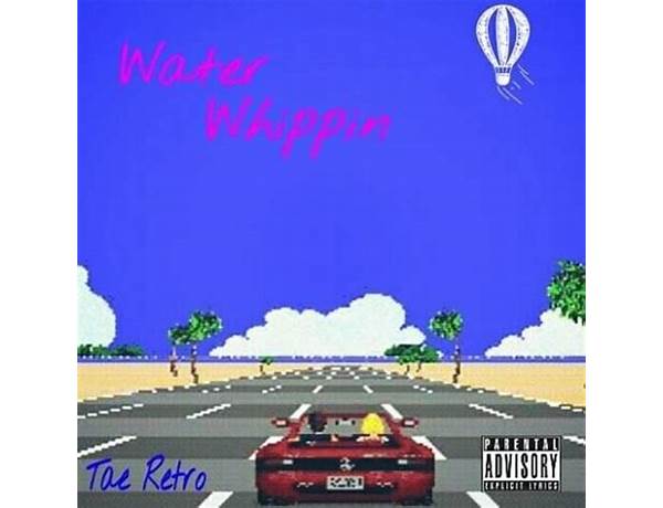 Water Whippin 2 en Lyrics [Tae Retro]