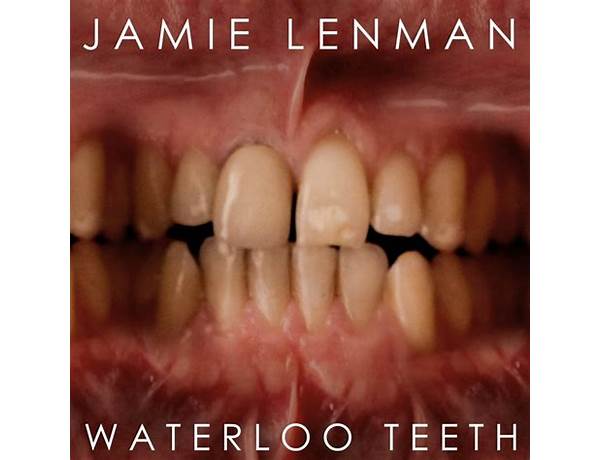 Waterloo Teeth en Lyrics [Jamie Lenman]