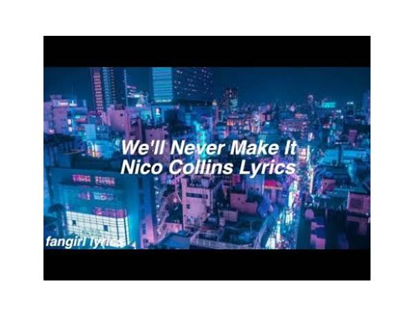 We will never make it en Lyrics [MASiAGO]