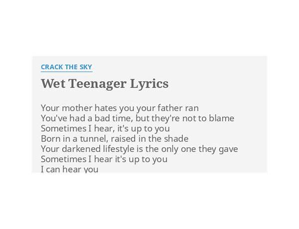 Wet Teenager en Lyrics [Crack the Sky]