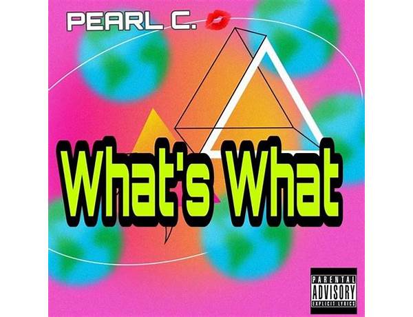 What\'s What en Lyrics [PEARL C. ? | The Professor [Dr. a. h.]]