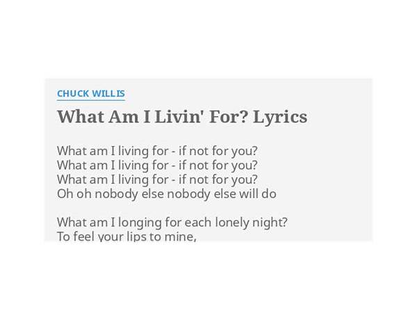 What Am I Livin For en Lyrics [Chuck Willis]