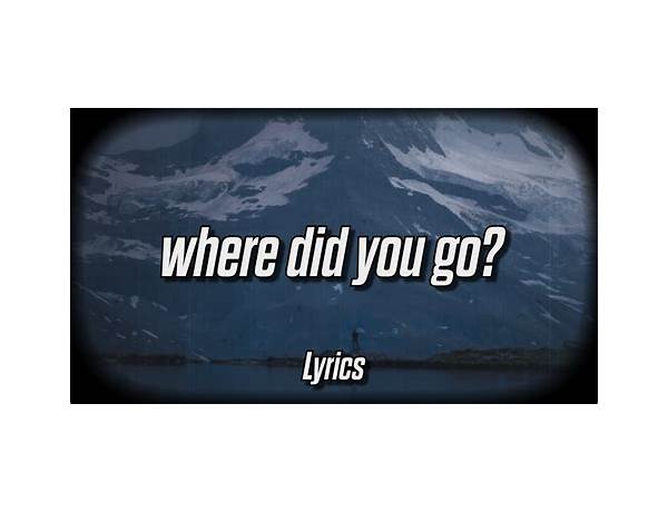 Where did you go? en Lyrics [Asher Miles]