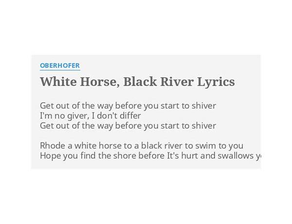 White Horse, Black River en Lyrics [Oberhofer]