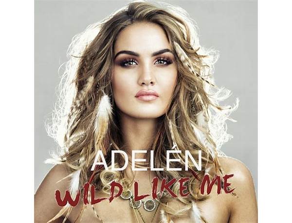 Wild Like Me en Lyrics [Adelén]