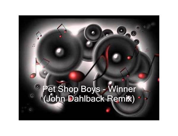 Winner - John Dahlback Remix en Lyrics [Pet Shop Boys]