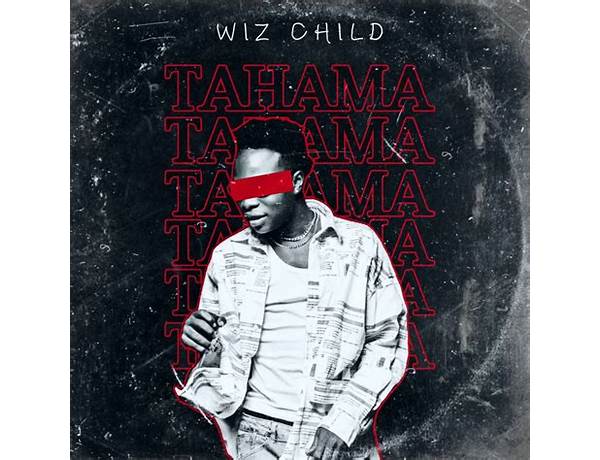 Wiz Child – Tahama