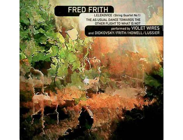 Written: Fred Frith, musical term