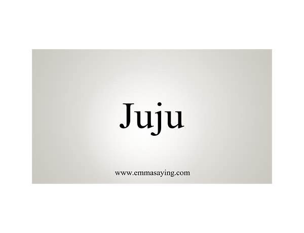 Written: Juju, musical term