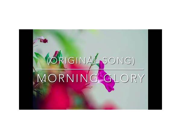 Written: Morning Glory, musical term