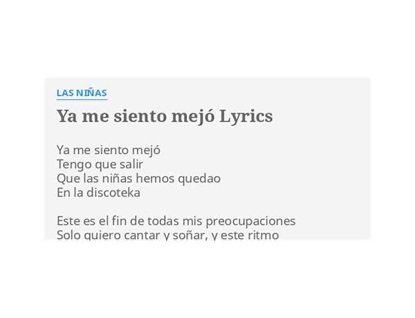Ya Me Siento Mejó es Lyrics [Las Niñas]