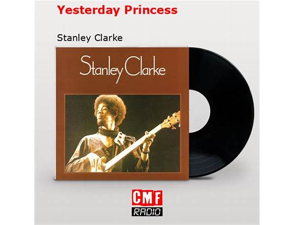 Yesterday Princess en Lyrics [Stanley Clarke]