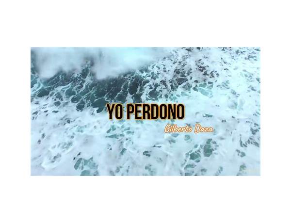 Yo Perdono es Lyrics [Gilberto Daza]