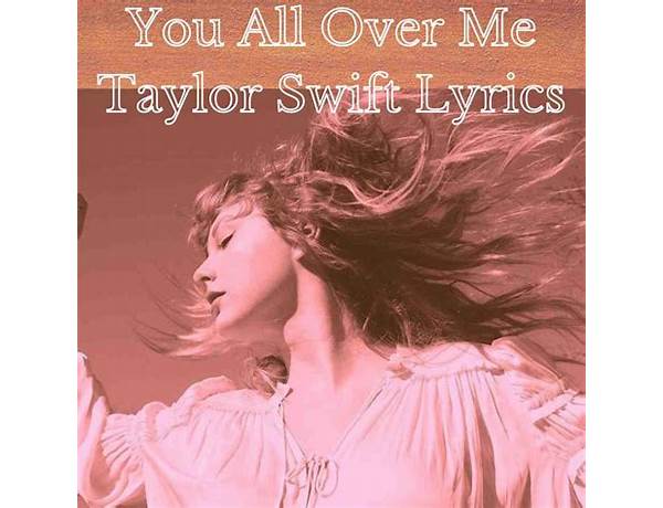You All Over Me (Taylor\'s Version) [From the Vault] tr Lyrics [Taylor Swift (Ft. Maren Morris)]