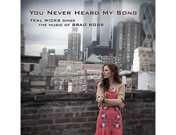 You Never Heard My Song en Lyrics [Teal Wicks]