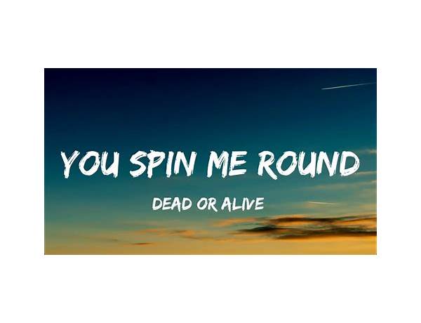 You Spin Me Round en Lyrics [Uranium 235 (Usa)]