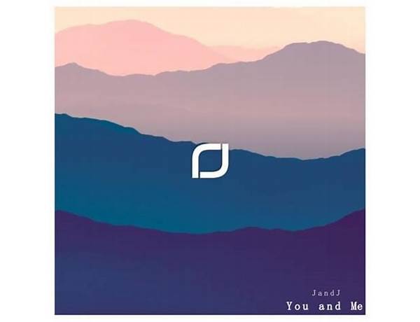 You and Me en Lyrics [JandJ (Electronic)]