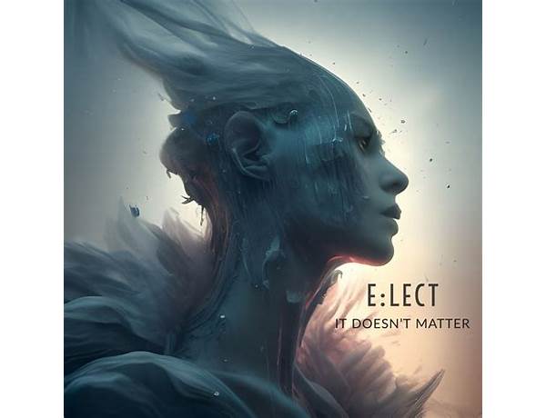 e:lect – It Doesnt Matter