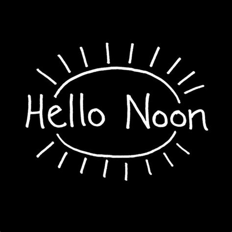 Hello Noon