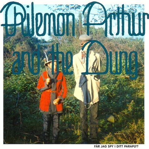 Philemon Arthur And The Dung