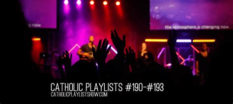 S5:E6-9 Catholic Playlist Shows – #190-193