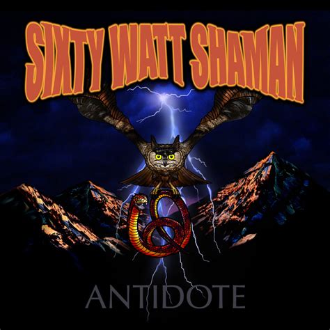 Sixty Watt Shaman