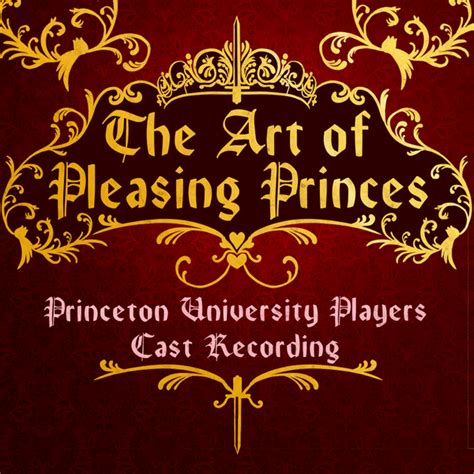 The Art of Pleasing Princes Princeton University Players Cast