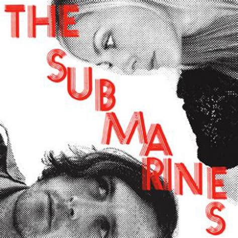 The Submarines