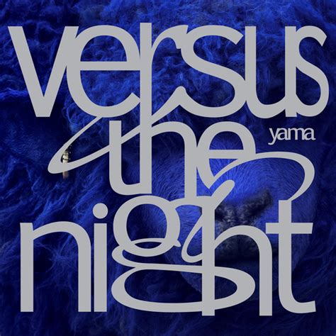 Versus The Night