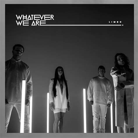 WHATEVER WE ARE