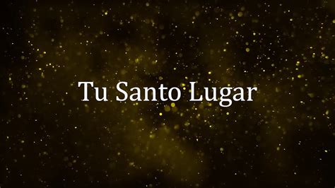 Al Entrar A Tu Santo Lugar lyrics credits, cast, crew of song