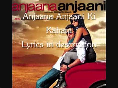 Anjaana Anjaani Ki Kahani lyrics credits, cast, crew of song