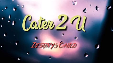 Cater 2 You lyrics credits, cast, crew of song