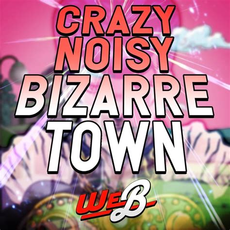 Crazy Noisy Bizarre Town lyrics credits, cast, crew of song